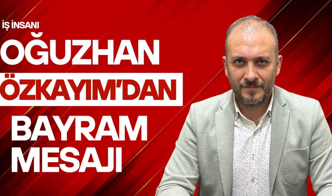 Oğuzhan Özkayım’dan Kurban Bayramı Mesajı İş insanı Oğuzhan Özkayım, Kurban